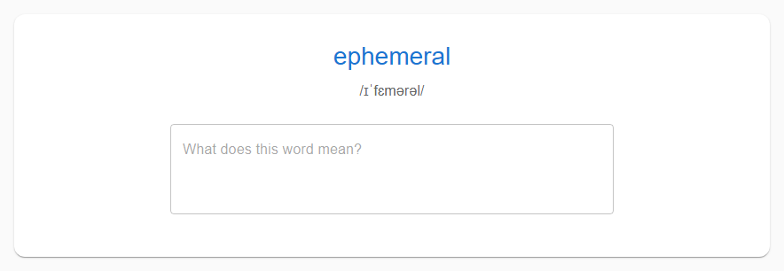 A Meaning Memorization exercise asking 'What does this word mean?' for the word 'ephemeral' with its IPA pronunciation and a free-text response box.