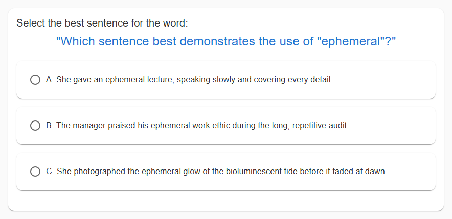 A Right Sentence Selection exercise: 'Which sentence best demonstrates the use of ephemeral?' with three options A/B/C — only one is a natural use.